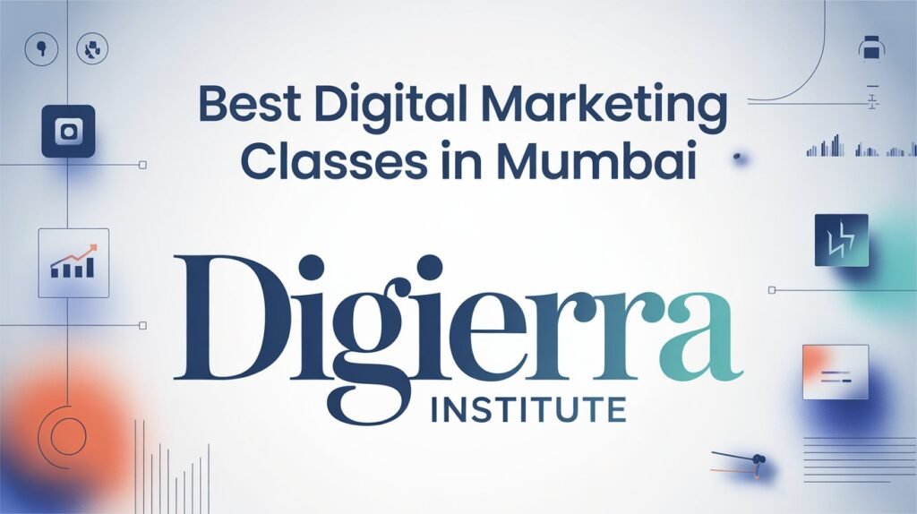 Best Digital Marketing Classes in Mumbai for Practical & Job-Oriented Learning